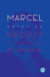 Marcel antes de Proust "Textos recobrados de Le Mensuel"