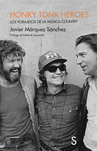Honky Tonk Heroes "Los forajidos de la música country"