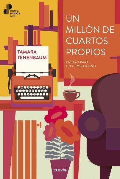 Un millón de cuartos propios (Premio Paidós 2025) "Ensayo para un tiempo ajeno"