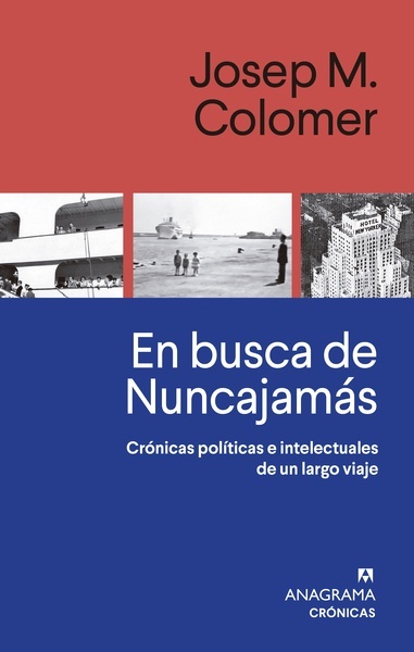 En busca de Nuncajamás "Crónicas políticas e intelectuales de un largo viaje"