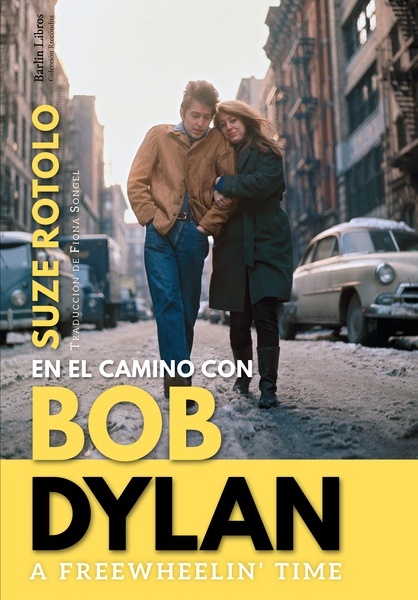 A Freewheelin' Time "En el camino con Bob Dylan"
