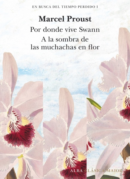En busca del tiempo perdido, vol. 1 "Por donde vive Swan (Tomo I) y A la sombra de las muchachas en flor (Tomo II)"