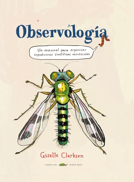 Observología "Un manual para organizar expediciones científicas diminutas"