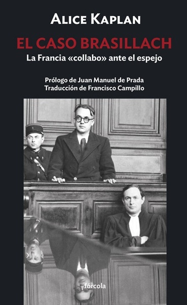 El caso Brasillach "La Francia collabo ante el espejo"