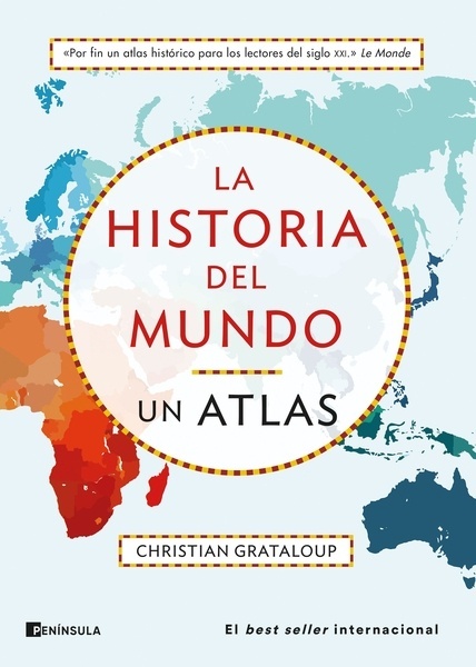 La historia del mundo. Un atlas "Un recorrido desde Mesopotamia a la actualidad en 515 mapas"