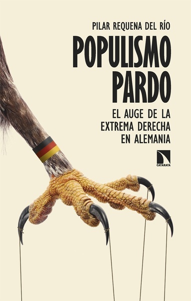 Populismo pardo "El auge de la extrema derecha en Alemania"