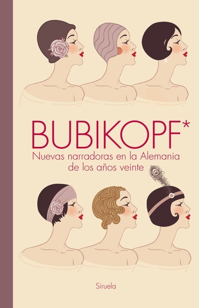 Bubikopf* "Nuevas narradoras en la Alemania de los años veinte"