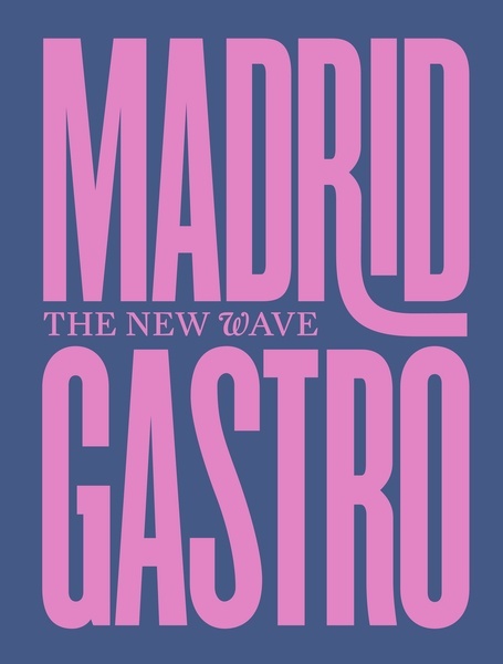 Madrid Gastro "The New Wave"