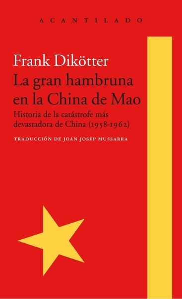 La gran hambruna en la China de Mao "Historia de la catástrofe más devastadora de China (1958-1962)"
