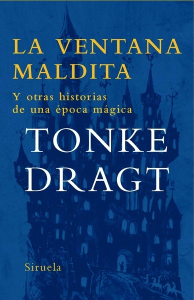 La ventana maldita "Y otras historias de una época mágica"