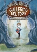 Guillermo del Toro. El niño que hizo un pacto con los monstruos