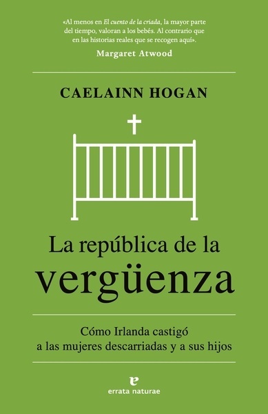 La república de la vergüenza "Cómo Irlanda castigó a las mujeres descarriadas y a sus hijos"