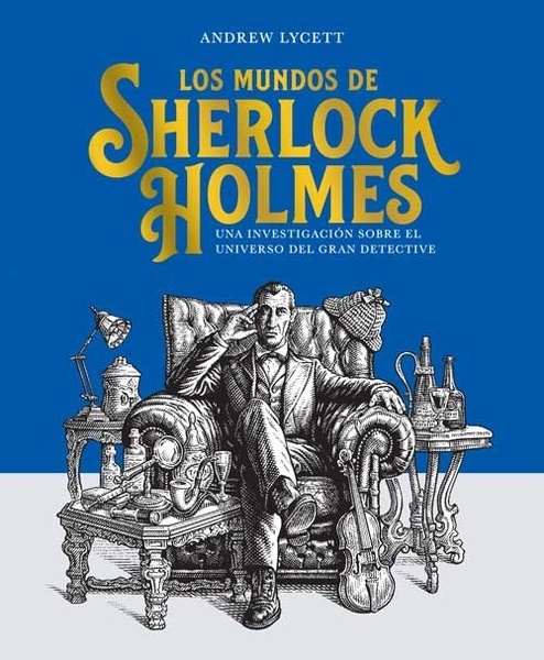 Los mundos de Sherlock Holmes "Una investigación sobre el universo del gran detective"