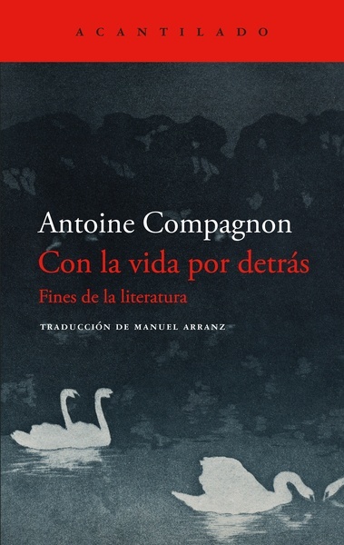 Con la vida por detrás "Fines de la literatura"