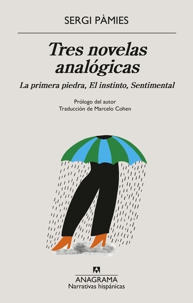 Tres novelas analógicas "La primera piedra, El instinto, Sentimental"
