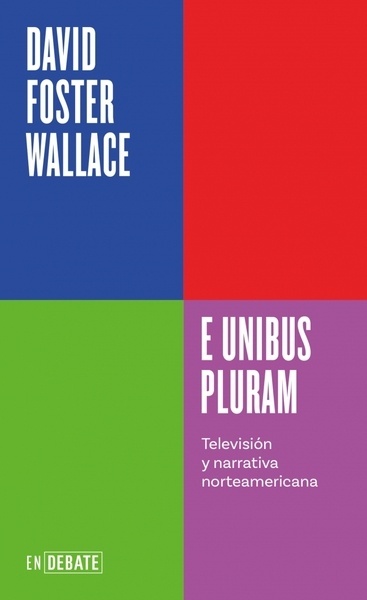 E unibus pluram (Serie ENDEBATE) "Televisión y narrativa norteamericana"