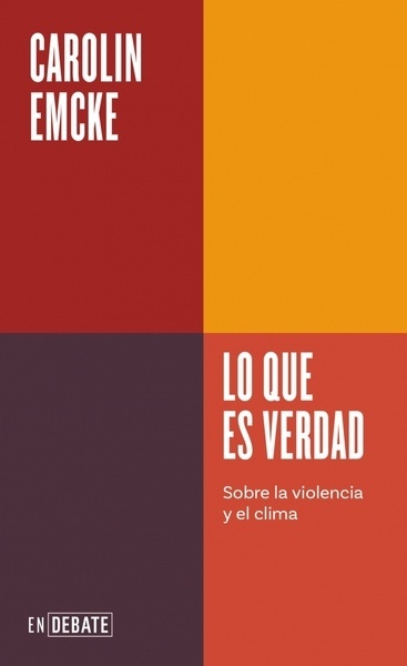 Lo que es verdad "Sobre la violencia y el clima"