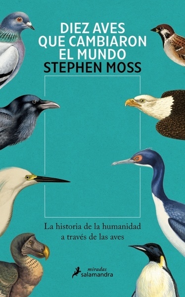 Diez aves que cambiaron el mundo "La historia de la humanidad a través de las aves"