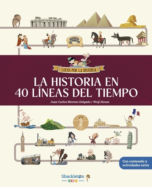 La historia en 40 líneas del tiempo "Libro infantil para aprender toda la historia: la prehistoria, el Antiguo Egipto, Grecia y Roma, las civilizaciones precolombinas, la antigua China, la Edad Med"