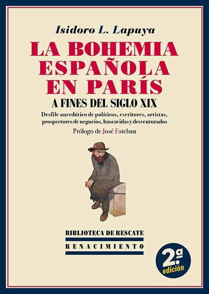 La Bohemia española en París a fines del siglo XIX "Desfile anecdótico de políticos, escritores, artistas, prospectores de negocios, buscavidas y desventurados"