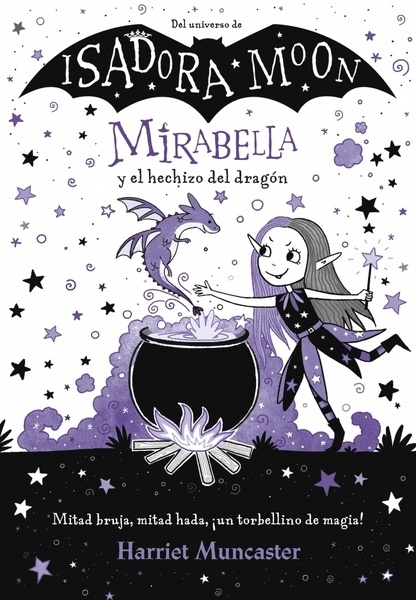 Mirabella 1 - Mirabella y el hechizo del dragón "¡Un libro mágico del universo de Isadora Moon con purpurina en la cubierta!"