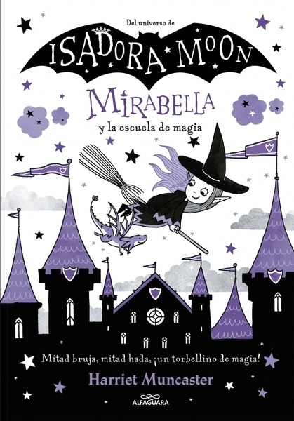 Mirabella 2 - Mirabella y la escuela de magia "¡Un libro mágico del universo de Isadora Moon con purpurina en la cubierta!"