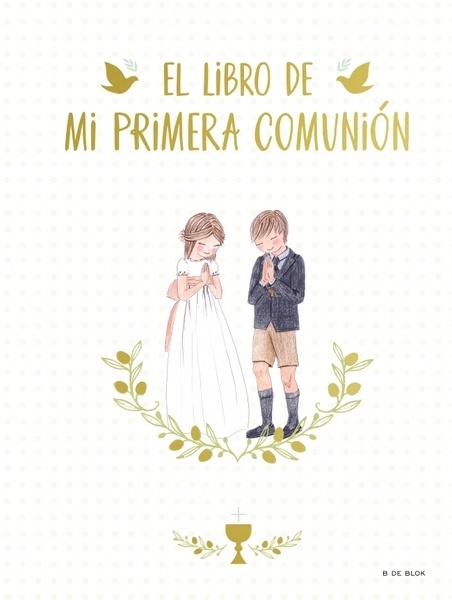 El libro de mi Primera Comunión "Un álbum de recuerdos y un libro de firmas para el día de tu Primera Comunión"