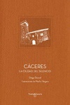 Cáceres "La ciudad del silencio"