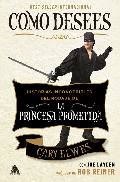 Como desees "Historias inconcebibles del rodaje de La princesa prometida"