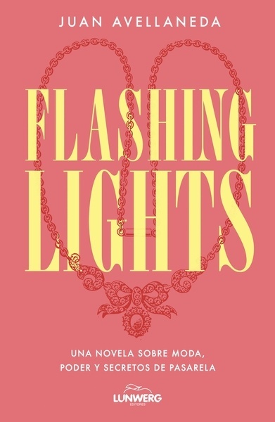 Flashing lights "Una novela sobre moda, poder y secretos de pasarela"