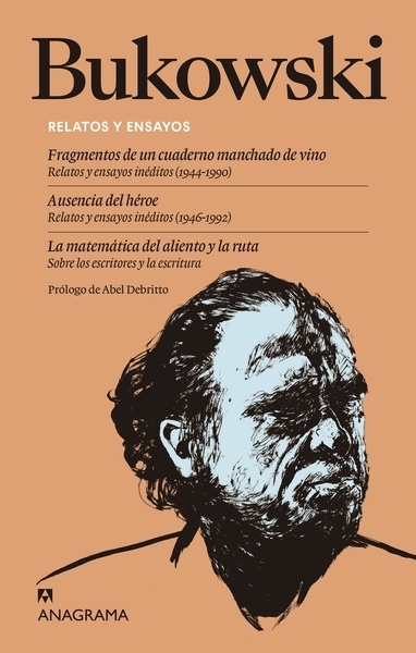 Relatos y ensayos "Fragmentos de un cuaderno manchado de vino   Ausencia del héroe   La matemática del aliento y la ruta"