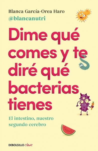 Dime qué comes y te diré qué bacterias tienes "El intestino, nuestro segundo cerebro"